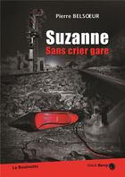Couverture du livre « Suzanne sans crier gare » de Pierre Belsoeur aux éditions La Bouinotte