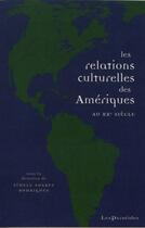 Couverture du livre « Les Relations culturelles des Amériques au XXe siècle » de Simele Rodrigues aux éditions Perseides