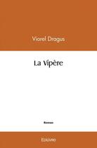 Couverture du livre « La vipere » de Viorel Dragus aux éditions Edilivre