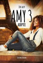 Couverture du livre « Amy Adoptée » de Eve Alpi aux éditions Editions Shadow