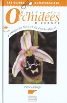 Couverture du livre « Guide Des Orchidees, D'Europe D'Afn. Et Du P.O., Ne » de Pierre Delforge aux éditions Delachaux & Niestle