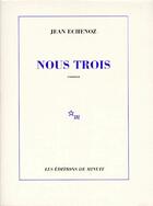 Couverture du livre « Nous trois » de Jean Echenoz aux éditions Minuit