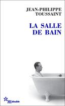 Couverture du livre « La salle de bain » de Jean-Philippe Toussaint aux éditions Minuit