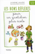 Couverture du livre « Les bons réflexes pour un quotidien plus écolo » de Laulhere Catherine aux éditions Tchou