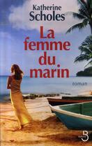 Couverture du livre « La femme du marin » de Katherine Scholes aux éditions Belfond