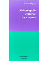 Couverture du livre « Geographie Critique Des Risques » de Patrick Pigeon aux éditions Economica