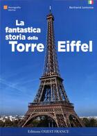 Couverture du livre « Fantastique histoire de la tour Eiffel » de Bertrand Lemoine aux éditions Ouest France