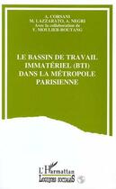 Couverture du livre « Le bassin de travail immateriel (bti) dans la metropole parisienne » de  aux éditions L'harmattan