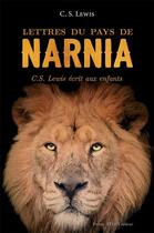 Couverture du livre « Lettres du pays de Narnia ; C. S. Lewis écrit aux enfants » de Clive-Staples Lewis aux éditions Tequi