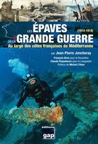 Couverture du livre « Les épaves de la grande guerre... » de Jean-Pierre Joncheray aux éditions Gap