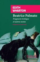Couverture du livre « Béatrice Palmato ; fragment érotique et autres textes » de Edith Wharton aux éditions Rivages