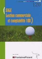 Couverture du livre « Sage Gestion Commerciale Et Comptabilite 100 » de Thoral aux éditions Fontaine Picard