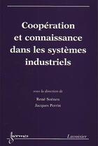 Couverture du livre « Cooperation et connaissance dans les systemes industriels » de Soenen aux éditions Hermes Science Publications