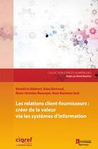 Couverture du livre « Les relations client-fournisseurs ; créer de la valeur via les systèmes d'information » de  aux éditions Hermes Science Publications