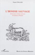 Couverture du livre « L'HOMME SAUVAGE : Homo ferus et Homo sylvestris » de Franck Tinland aux éditions L'harmattan