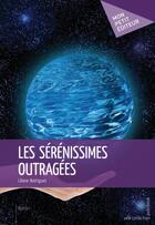 Couverture du livre « Les sérenissimes outragées » de Liliane Rodrigues aux éditions Publibook