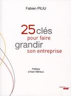 Couverture du livre « 25 clés pour faire grandir son entreprise » de Fabien Piliu aux éditions Cherche Midi
