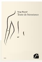 Couverture du livre « Traité de bienséance » de Serge Raynal aux éditions Editions Du Panthéon