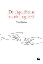 Couverture du livre « De l'aguicheuse au vieil aguiché » de Yves Desalos aux éditions Editions Du Panthéon