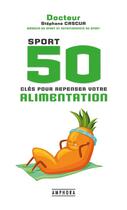 Couverture du livre « Sport, 50 clés pour repenser votre alimentation » de Stephane Cascua aux éditions Amphora