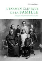 Couverture du livre « L'examen clinique de la famille ; modèles et instruments d'évaluation » de Nicolas Favez aux éditions Mardaga