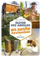 Couverture du livre « Elever des abeilles en ruche horizontale » de Gilles Fert aux éditions Rustica