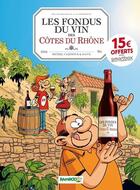 Couverture du livre « Les fondus du vin des Côtes du Rhône » de Christophe Cazenove et Collectif et Herve Richez aux éditions Bamboo