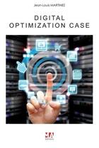 Couverture du livre « Digital optimization case » de Jean-Louis Martinez aux éditions Ma