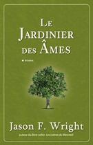 Couverture du livre « Le jardinier des âmes » de Jason F. Wright aux éditions City Editions