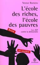 Couverture du livre « L'ecole des riches, l'ecole des pauvres » de Nestor Romero aux éditions La Decouverte