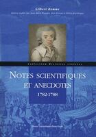 Couverture du livre « Notes scientifiques et anecdotes ; 1782-1788 » de Gilbert Romme aux éditions Pu De Clermont Ferrand