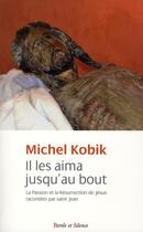 Couverture du livre « Il les aima jusqu'au bout » de Michel Kobik aux éditions Parole Et Silence