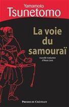 Couverture du livre « La voie du samouraï » de Tsunetomo-Y aux éditions Presses Du Chatelet