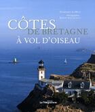 Couverture du livre « Côtes de Bretagne à vol d'oiseau » de Dominique Le Brun aux éditions Le Telegramme