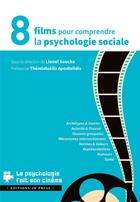 Couverture du livre « 8 films pour comprendre la psychologie sociale » de Souche Lionel aux éditions In Press