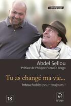 Couverture du livre « Tu as changé ma vie » de Abdel Sellou aux éditions Editions De La Loupe