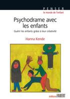 Couverture du livre « Psychodrame avec les enfants ; thérapie de groupe de la psychologie individuelle » de Hanna Kende aux éditions Fabert