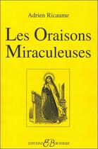 Couverture du livre « Les oraisons miraculeuses » de Adrien Ricaume aux éditions Bussiere