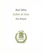Couverture du livre « Cahier de cette » de Valery/Bourjea aux éditions Fata Morgana