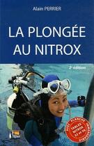 Couverture du livre « La plongée au nitrox (2e édition) » de Alain Perrier aux éditions Vagnon