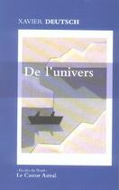 Couverture du livre « De L'Univers » de Xavier Deutsch aux éditions Castor Astral