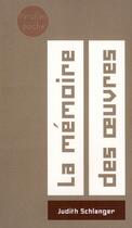Couverture du livre « La mémoire des oeuvres » de Schlanger/Pradeau aux éditions Verdier
