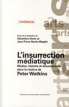 Couverture du livre « L'insurrection médiatique » de Bertin M Denis aux éditions Pu De Bordeaux