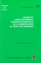 Couverture du livre « L'usage et l'enregistrement, elements essentiels de l'harmonisation du droit des marques - une appro » de Joan Anfossi-Divol aux éditions Pu De Strasbourg