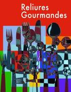 Couverture du livre « Reliures gourmandes » de  aux éditions Faton