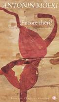 Couverture du livre « Encore chéri ! » de Antonin Moeri aux éditions Bernard Campiche