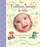 Couverture du livre « L'album sonore de bébé » de Federica Romagnoli et Clara Zanotti et Sara Gianassi aux éditions Nuinui