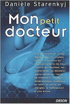 Couverture du livre « Mon petit docteur » de Danièle Starenkyj aux éditions Orion Editions
