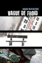 Couverture du livre « Vague De Froid » de Norah Mcclintock aux éditions Hurtubise