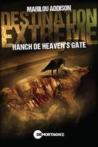 Couverture du livre « Destination extreme : Ranch de heaven's gate » de Marilou Addison aux éditions De Mortagne
